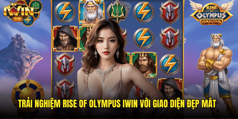 Rise Of Olympus Iwin: Cuộc Chiến Thần Thánh Với Jackpot Khổng Lồ 3 Trải Nghiệm Rise Of Olympus Iwin Với Giao Diện Đẹp Mắt